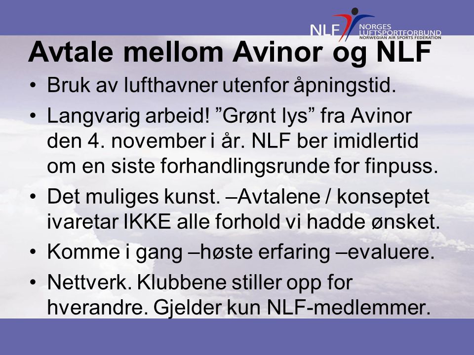Avtale mellom Avinor og NLF •Bruk av lufthavner utenfor åpningstid.