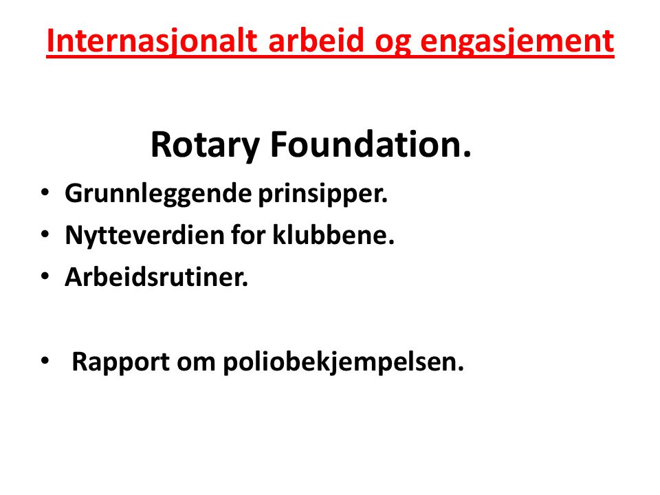 Internasjonalt arbeid og engasjement Rotary Foundation.