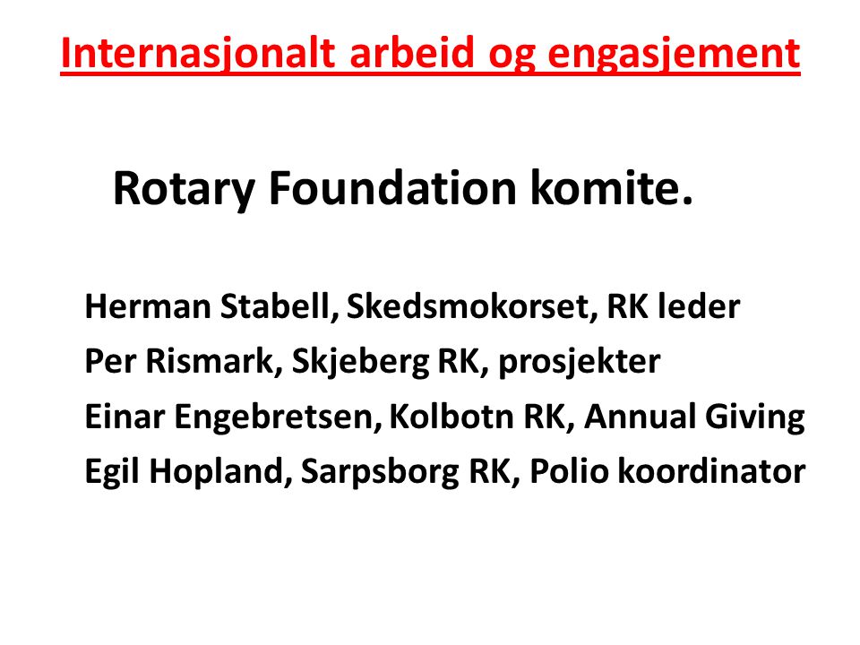 Internasjonalt arbeid og engasjement Rotary Foundation komite.