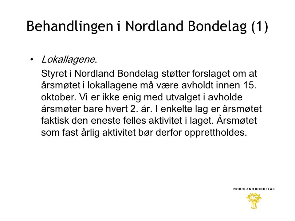 Behandlingen i Nordland Bondelag (1) •Lokallagene.