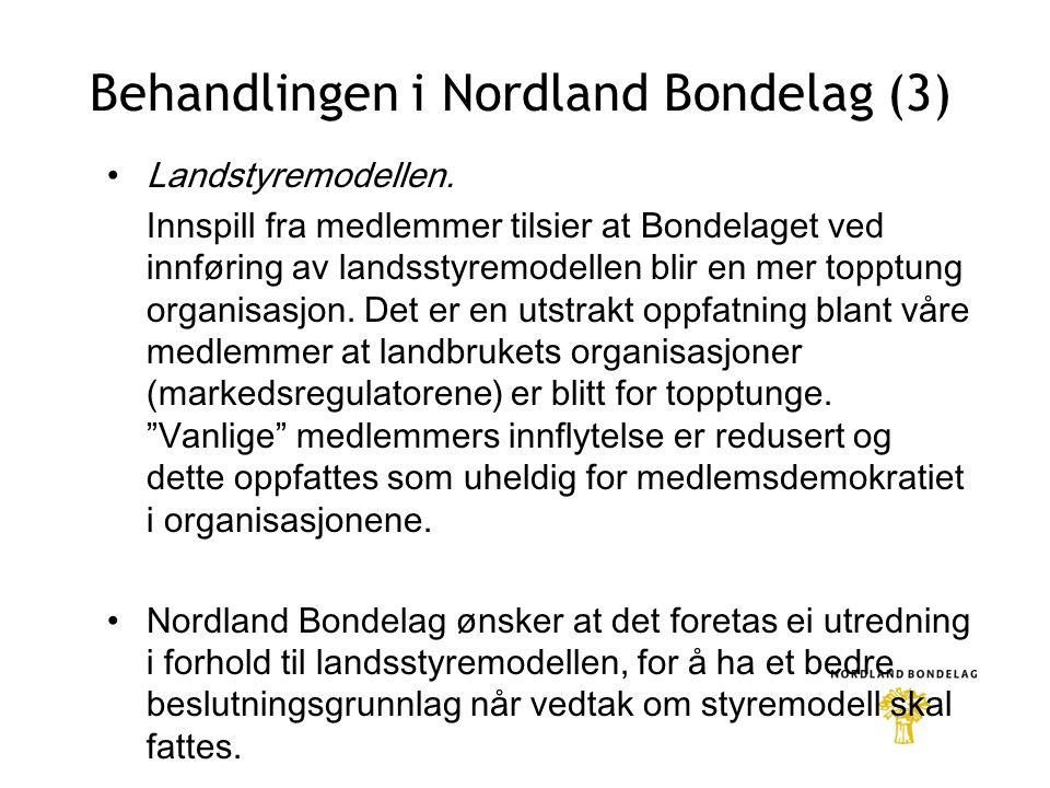 Behandlingen i Nordland Bondelag (3) •Landstyremodellen.