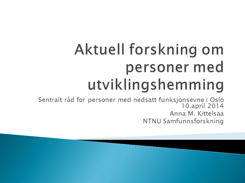 Sentralt råd for personer med nedsatt funksjonsevne i Oslo 10.april 2014 Anna M.