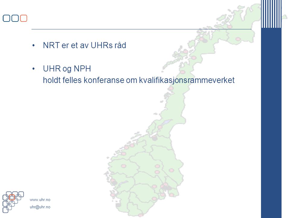 •NRT er et av UHRs råd •UHR og NPH holdt felles konferanse om kvalifikasjonsrammeverket