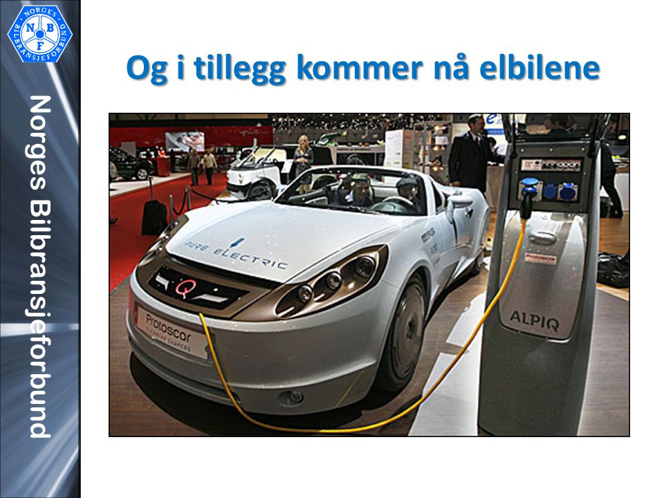 Norges Bilbransjeforbund Og i tillegg kommer nå elbilene