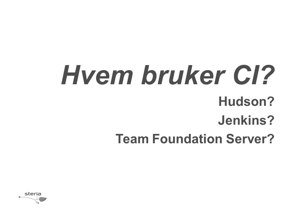 Hvem bruker CI Hudson Jenkins Team Foundation Server