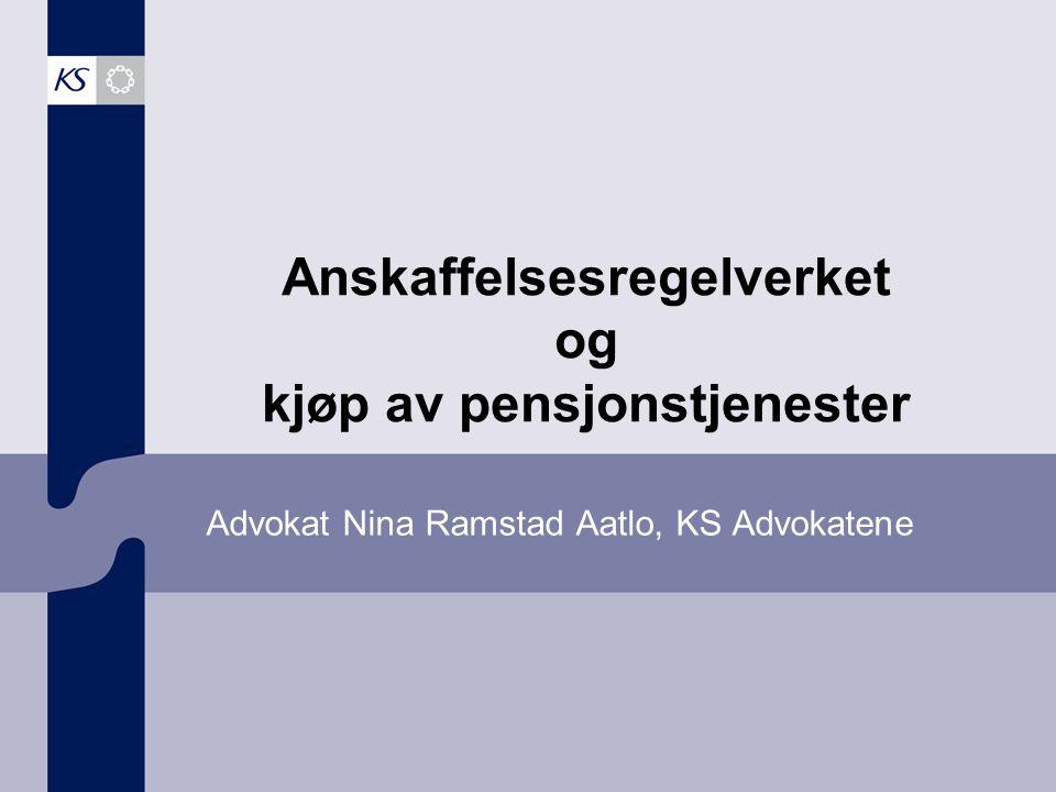 Advokat Nina Ramstad Aatlo, KS Advokatene Anskaffelsesregelverket og kjøp av pensjonstjenester