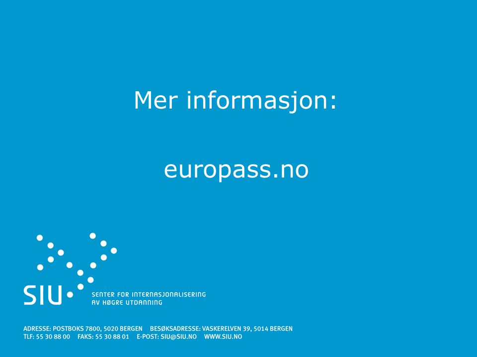 7 Mer informasjon: europass.no
