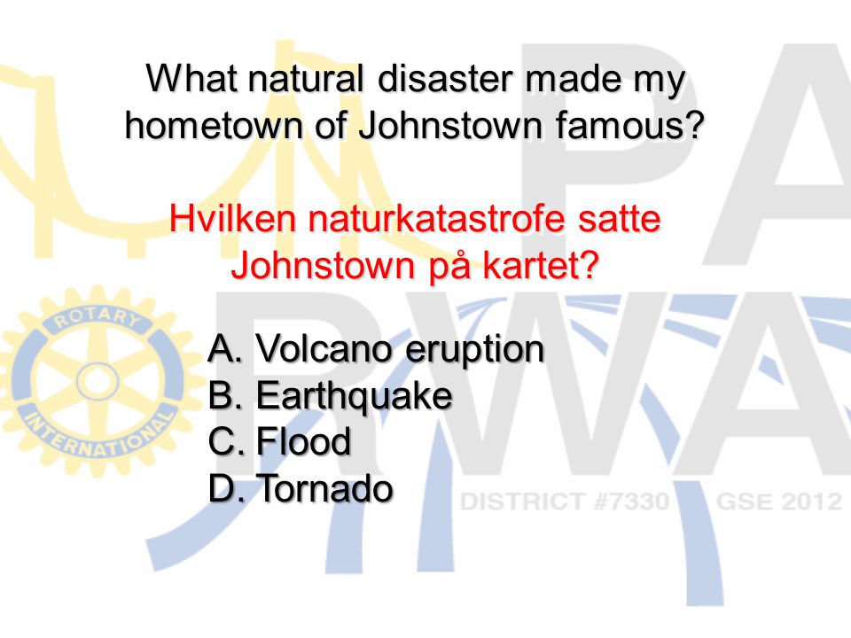 What natural disaster made my hometown of Johnstown famous.