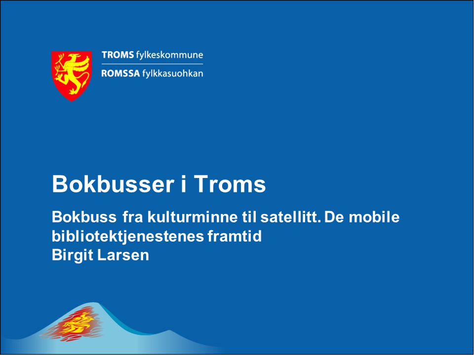 Bokbusser i Troms Bokbuss fra kulturminne til satellitt.