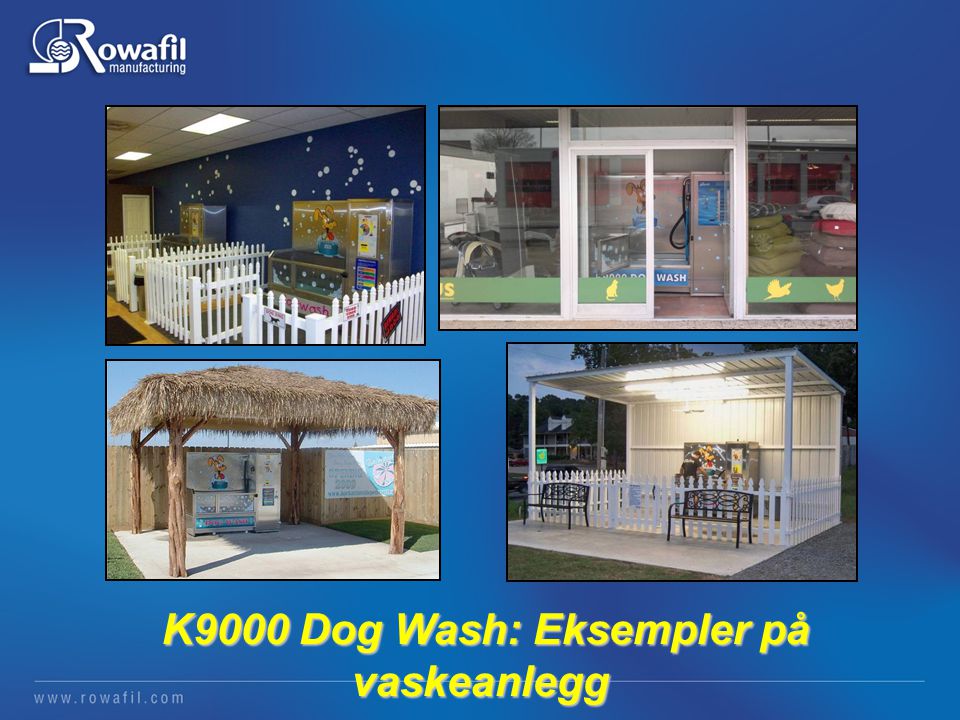 K9000 Dog Wash: Eksempler på vaskeanlegg K9000 Dog Wash: Eksempler på vaskeanlegg