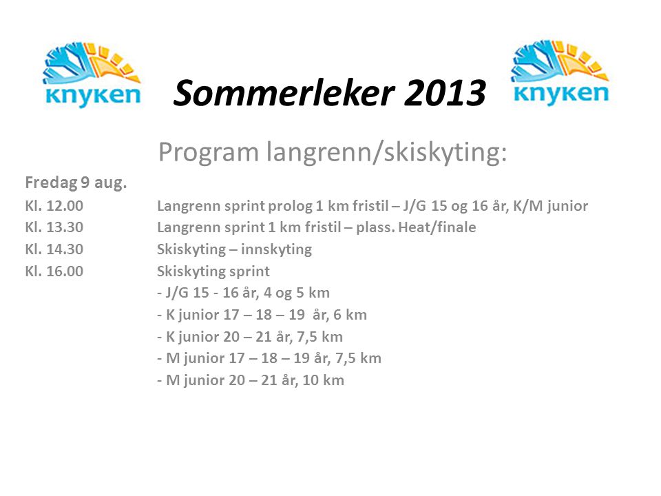 Sommerleker 2013 Program langrenn/skiskyting: Fredag 9 aug.