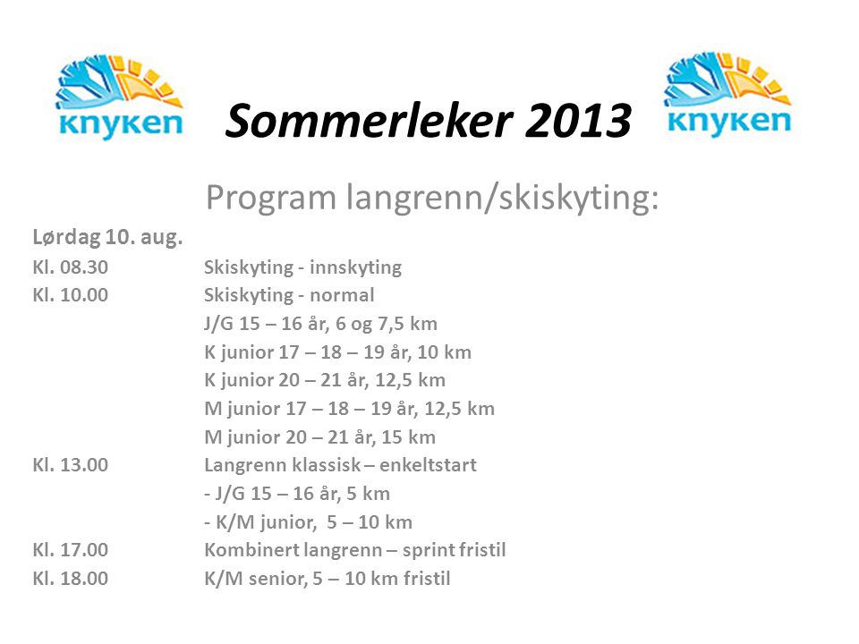 Sommerleker 2013 Program langrenn/skiskyting: Lørdag 10.