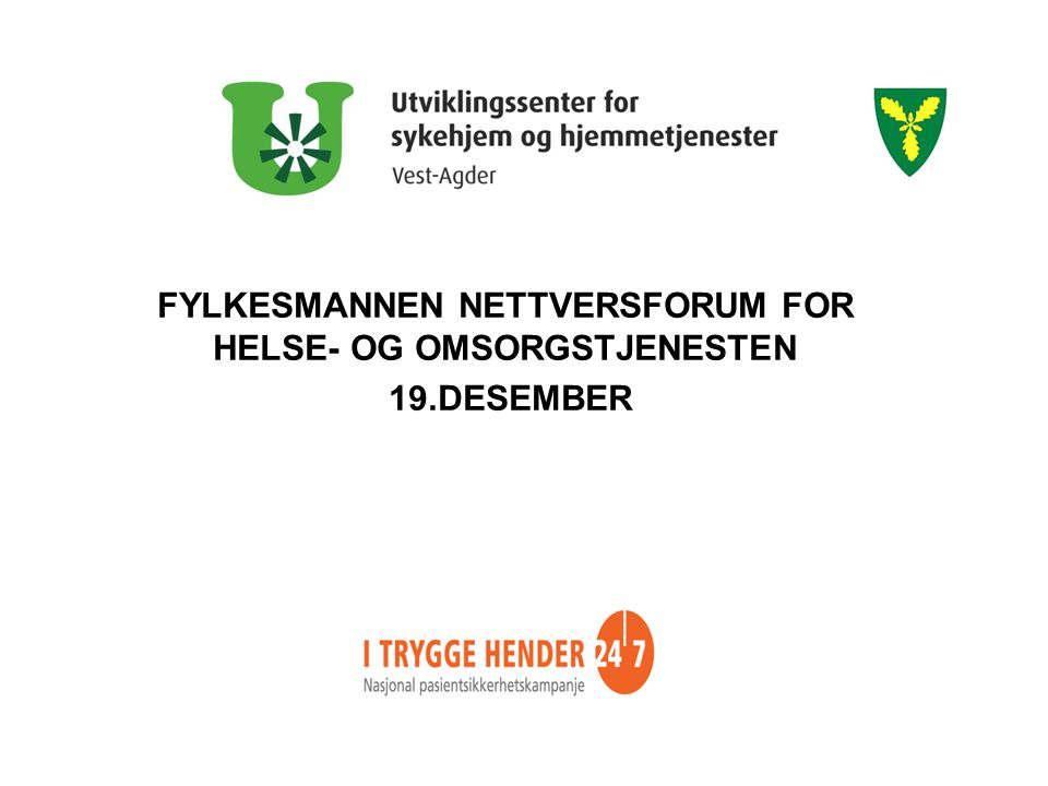 FYLKESMANNEN NETTVERSFORUM FOR HELSE- OG OMSORGSTJENESTEN 19.DESEMBER