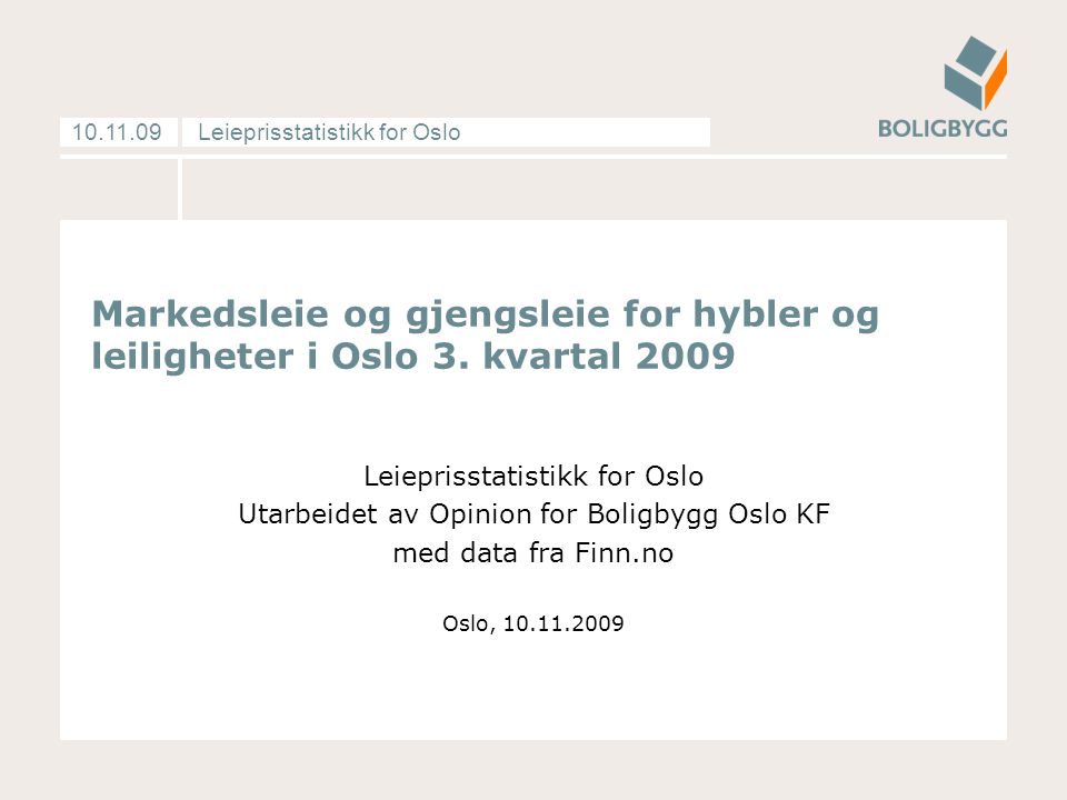 Leieprisstatistikk for Oslo Markedsleie og gjengsleie for hybler og leiligheter i Oslo 3.