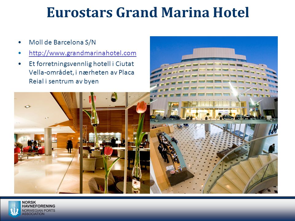 Eurostars Grand Marina Hotel •Moll de Barcelona S/N •  •Et forretningsvennlig hotell i Ciutat Vella-området, i nærheten av Placa Reial i sentrum av byen