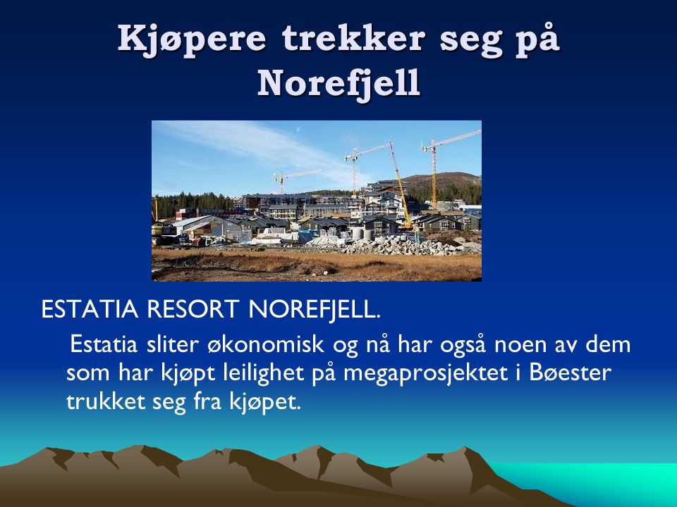 Kjøpere trekker seg på Norefjell ESTATIA RESORT NOREFJELL.