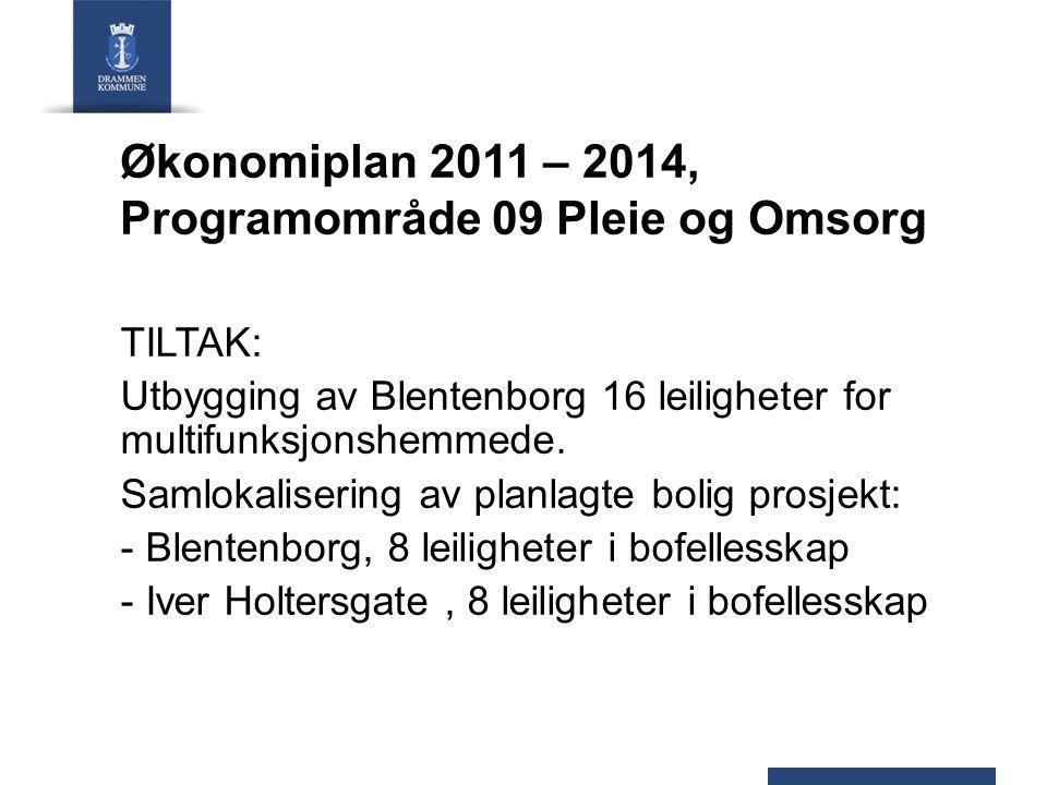 Økonomiplan 2011 – 2014, Programområde 09 Pleie og Omsorg TILTAK: Utbygging av Blentenborg 16 leiligheter for multifunksjonshemmede.