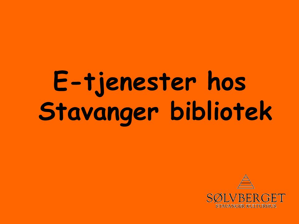E-tjenester hos Stavanger bibliotek