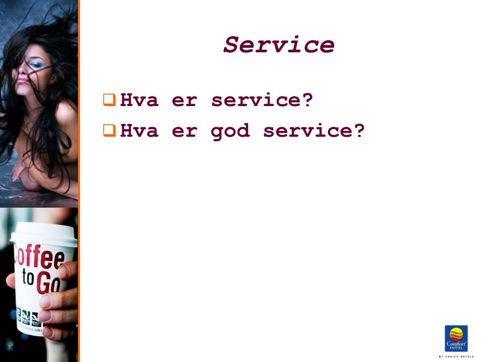 Service  Hva er service  Hva er god service
