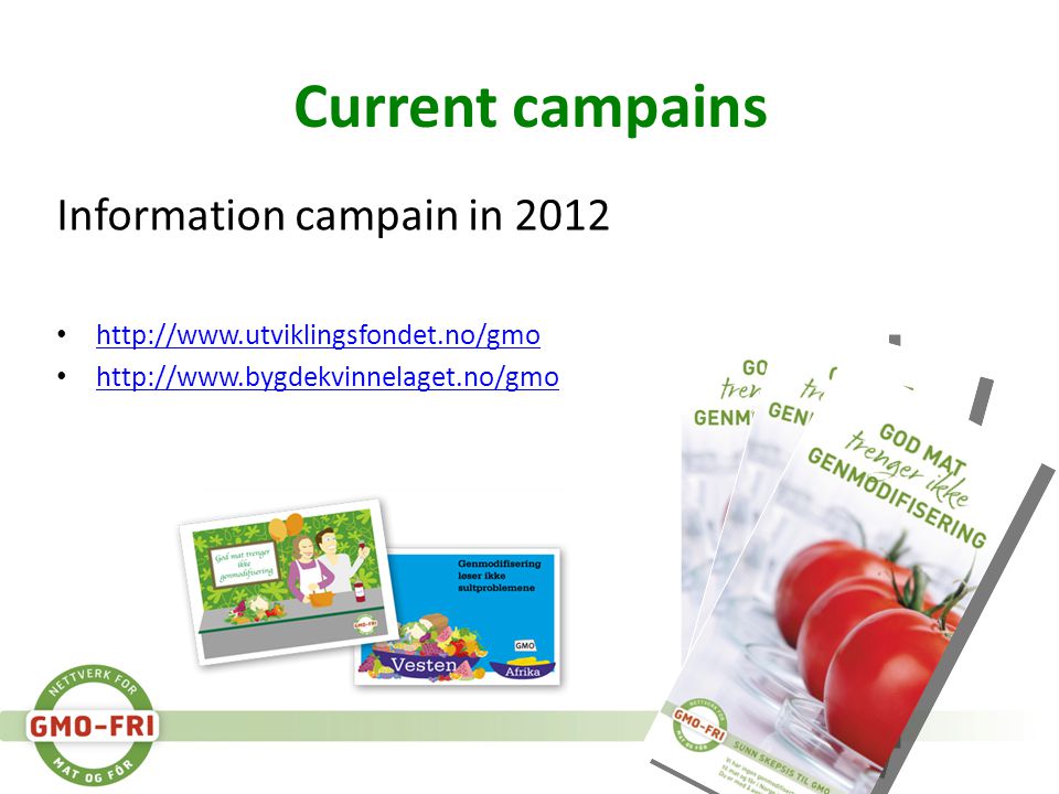Current campains Information campain in 2012 •     •