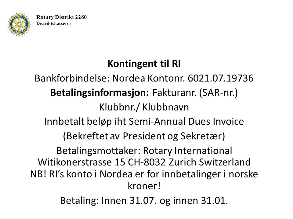 Kontingent til RI Bankforbindelse: Nordea Kontonr.