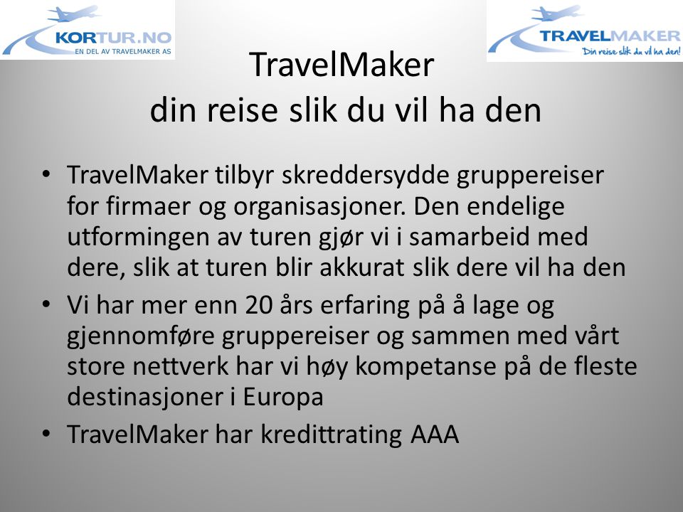 TravelMaker din reise slik du vil ha den • TravelMaker tilbyr skreddersydde gruppereiser for firmaer og organisasjoner.