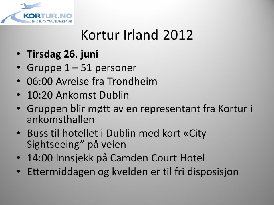 Kortur Irland 2012 • Tirsdag 26.