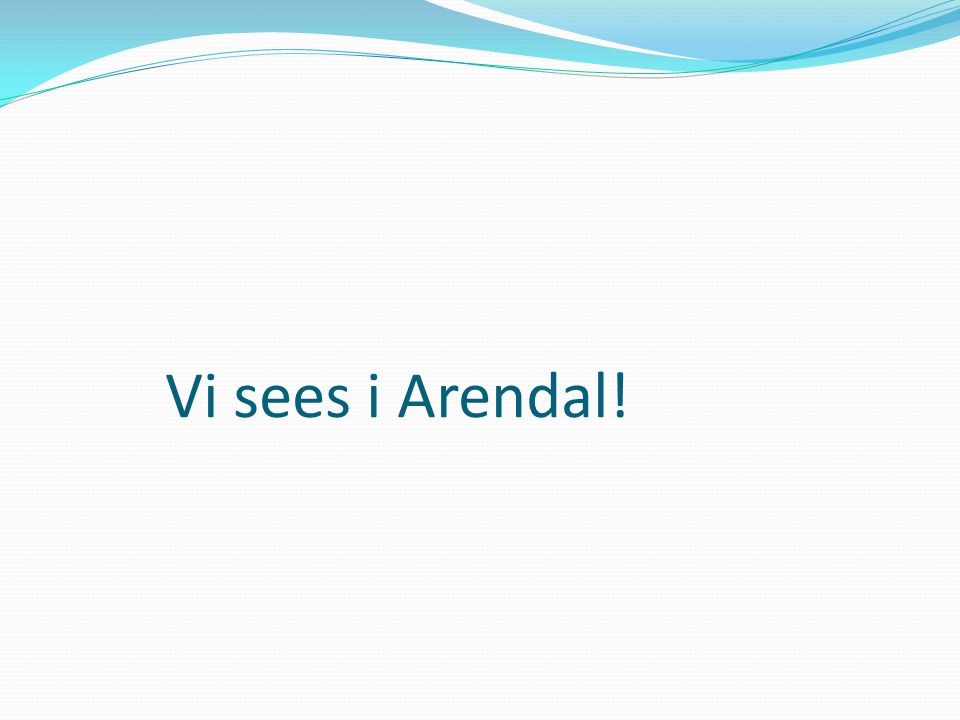 Vi sees i Arendal!