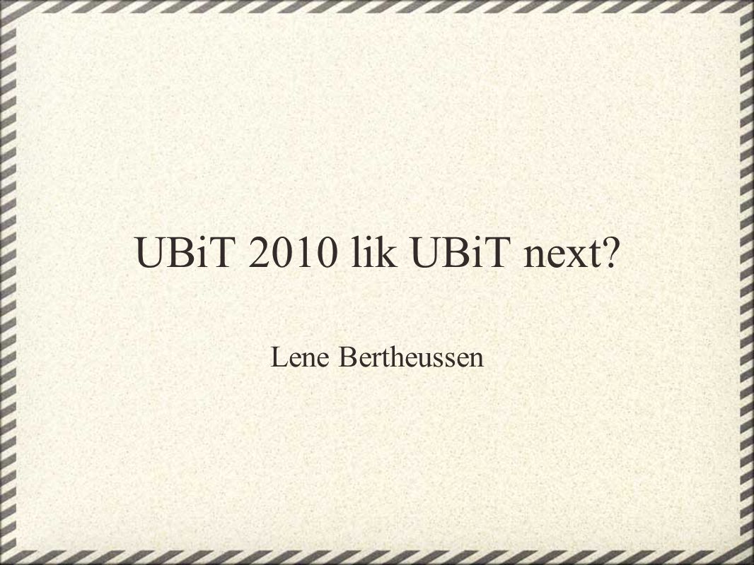 UBiT 2010 lik UBiT next Lene Bertheussen