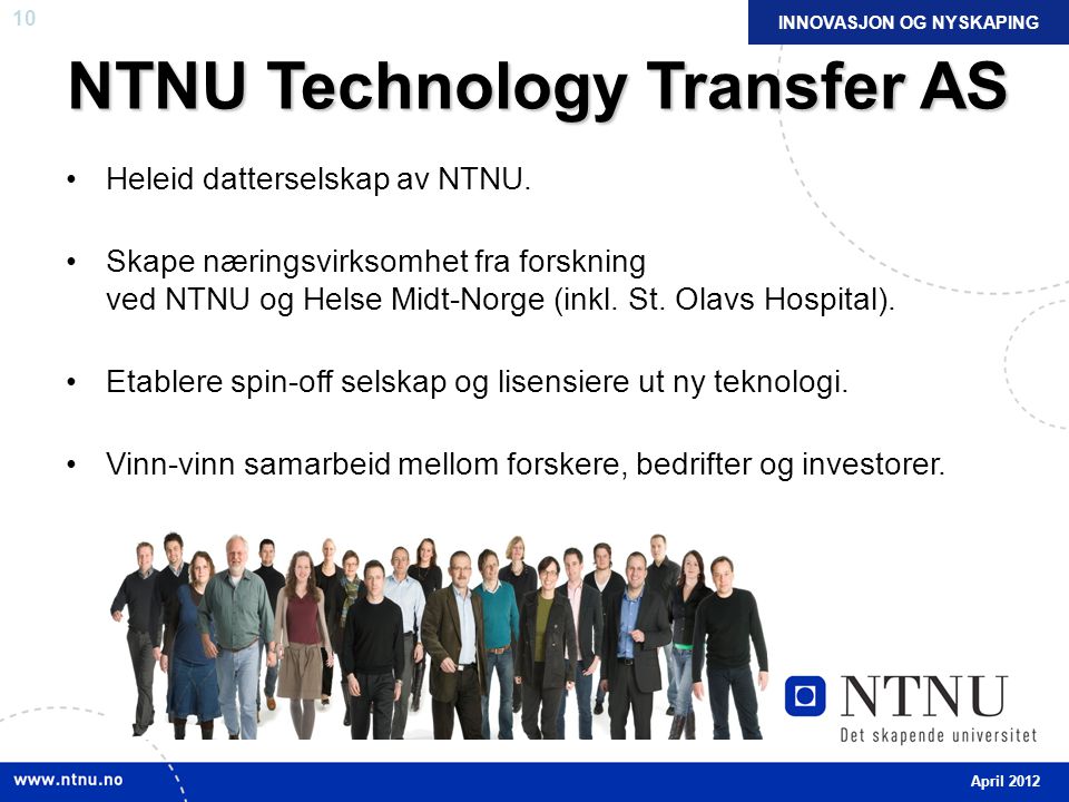 10 NTNU Technology Transfer AS Heleid datterselskap av NTNU.