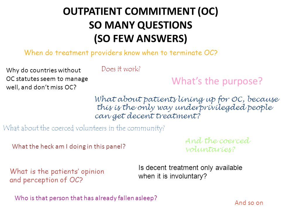 OUTPATIENT COMMITMENT (OC) SO MANY QUESTIONS (SO FEW ANSWERS) Does it work.