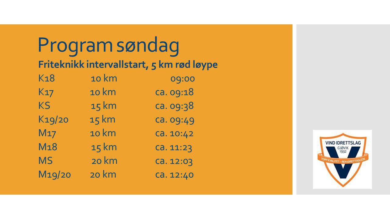 Program søndag Friteknikk intervallstart, 5 km rød løype K18 10 km 09:00 K17 10 kmca.