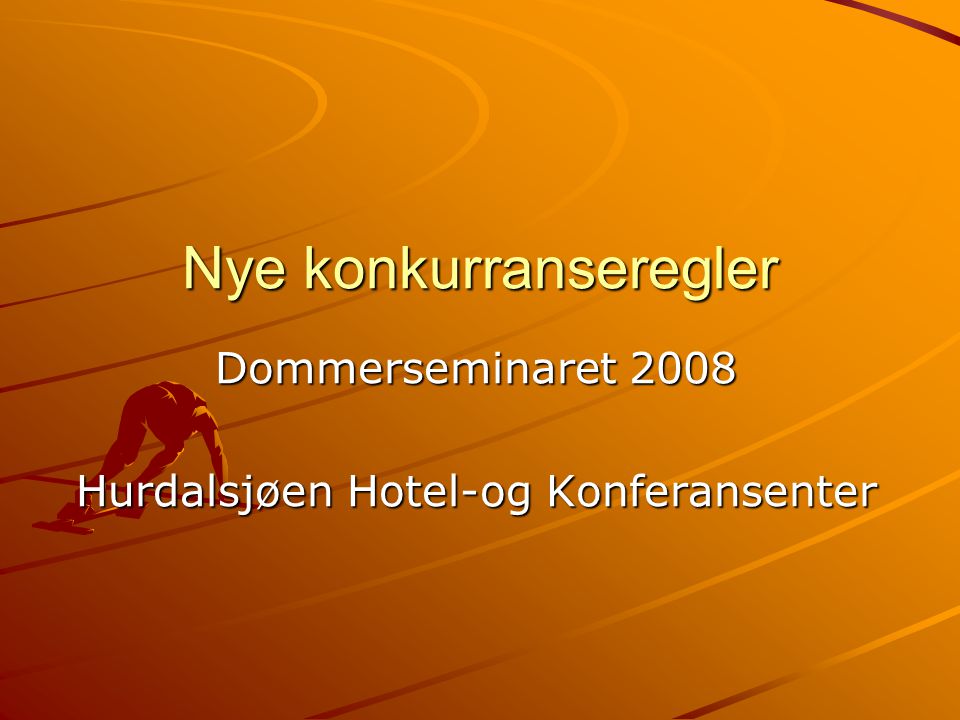Nye konkurranseregler Dommerseminaret 2008 Hurdalsjøen Hotel-og Konferansenter