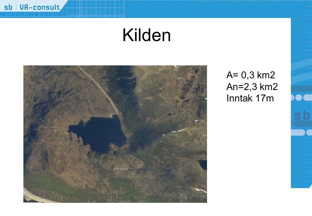 Kilden A= 0,3 km2 An=2,3 km2 Inntak 17m