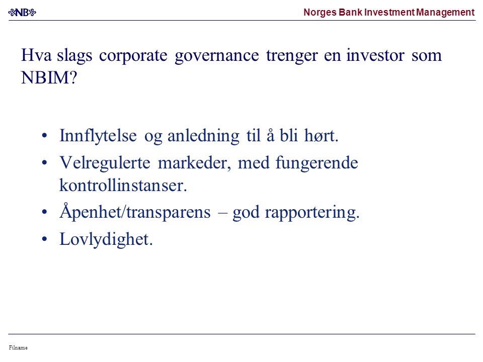 Norges Bank Investment Management Filname Hva slags corporate governance trenger en investor som NBIM.