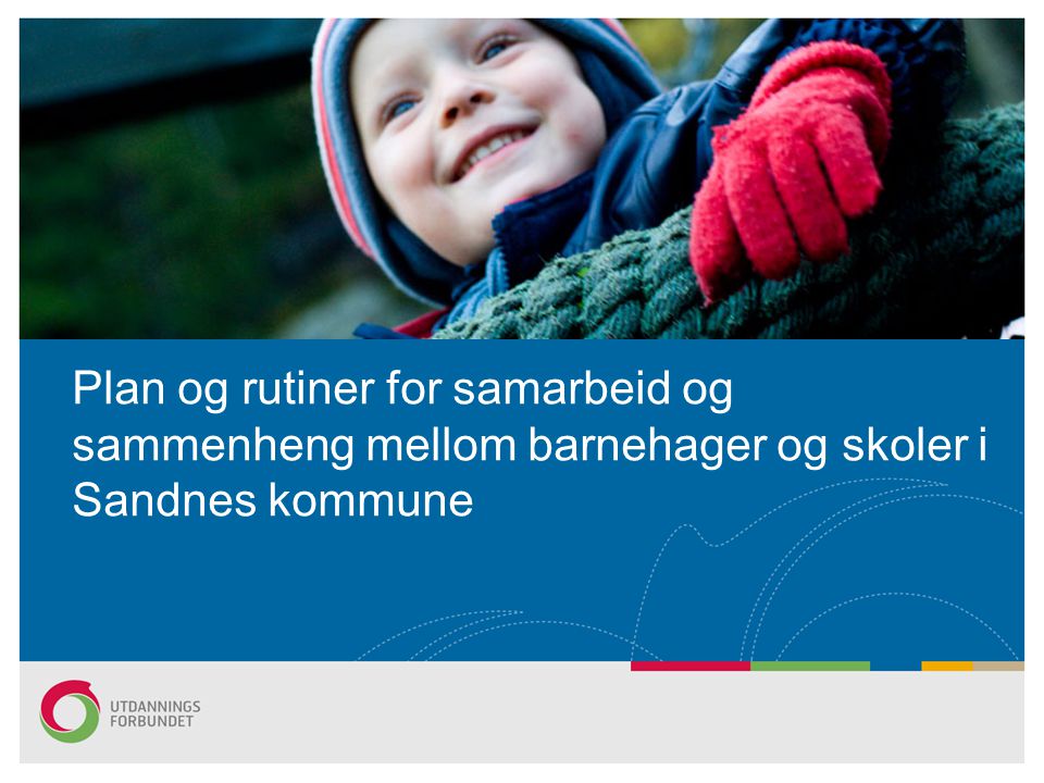 Plan og rutiner for samarbeid og sammenheng mellom barnehager og skoler i Sandnes kommune