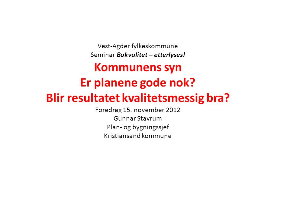 Vest-Agder fylkeskommune Seminar Bokvalitet – etterlyses.