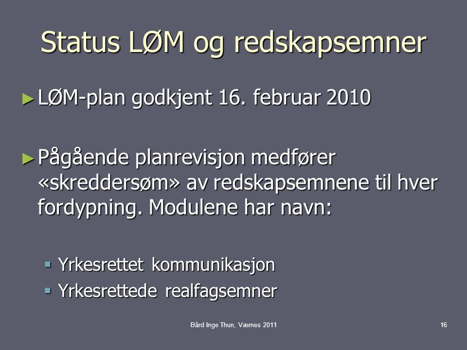 Status LØM og redskapsemner ► LØM-plan godkjent 16.