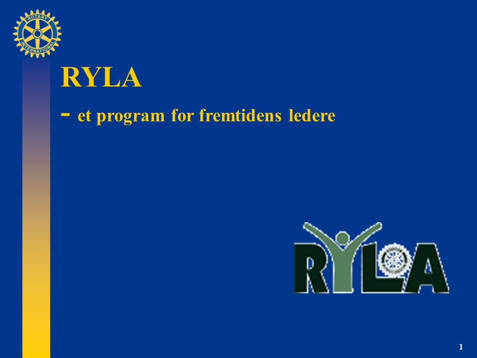 1 RYLA - et program for fremtidens ledere
