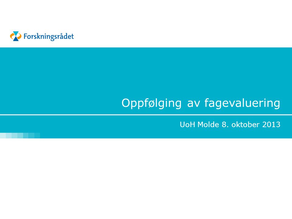 Oppfølging av fagevaluering UoH Molde 8. oktober 2013