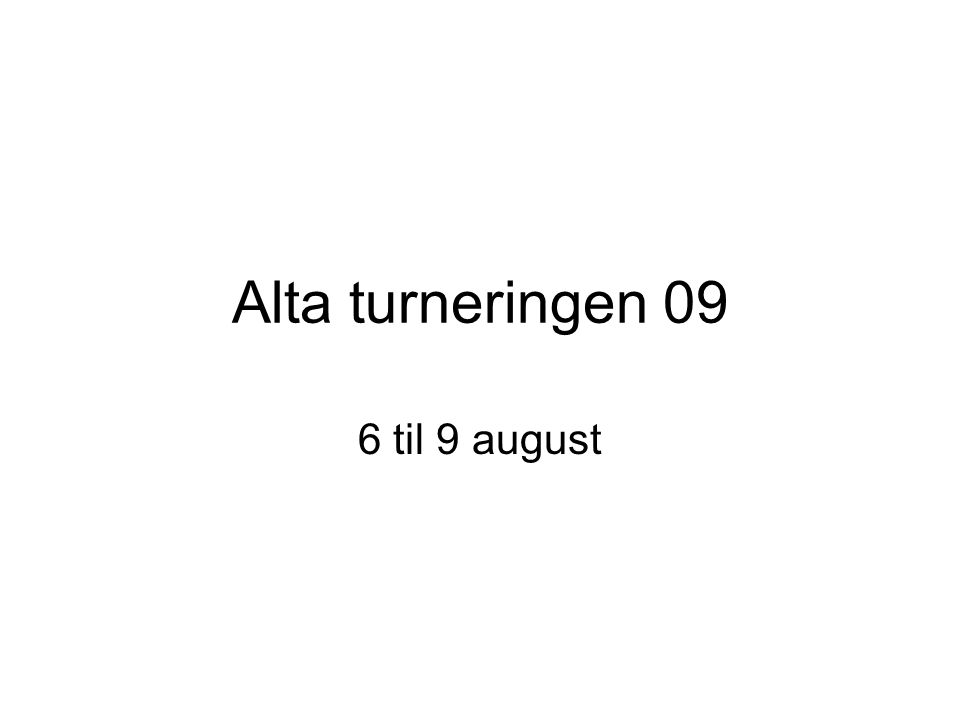 Alta turneringen 09 6 til 9 august