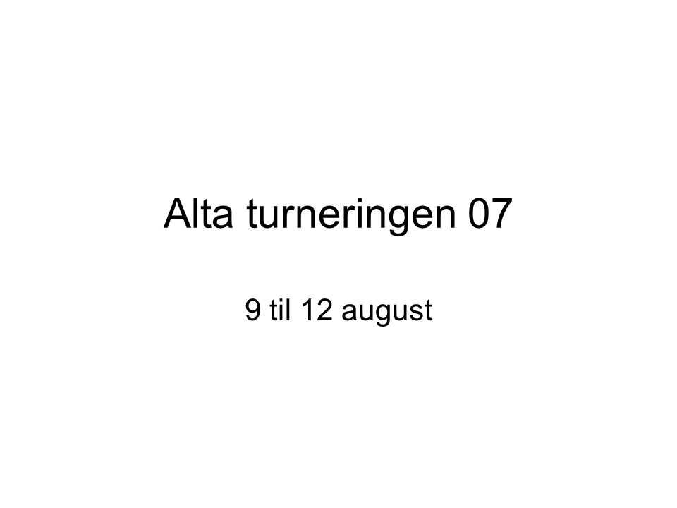 Alta turneringen 07 9 til 12 august