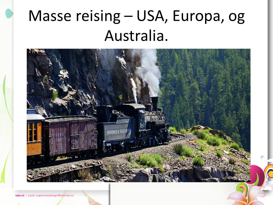 Masse reising – USA, Europa, og Australia.