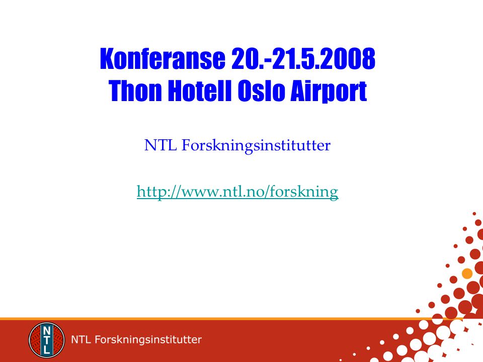 Konferanse Thon Hotell Oslo Airport NTL Forskningsinstitutter