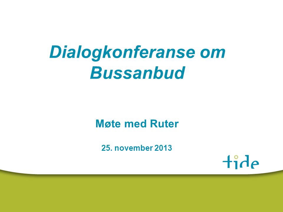 Dialogkonferanse om Bussanbud Møte med Ruter 25. november 2013