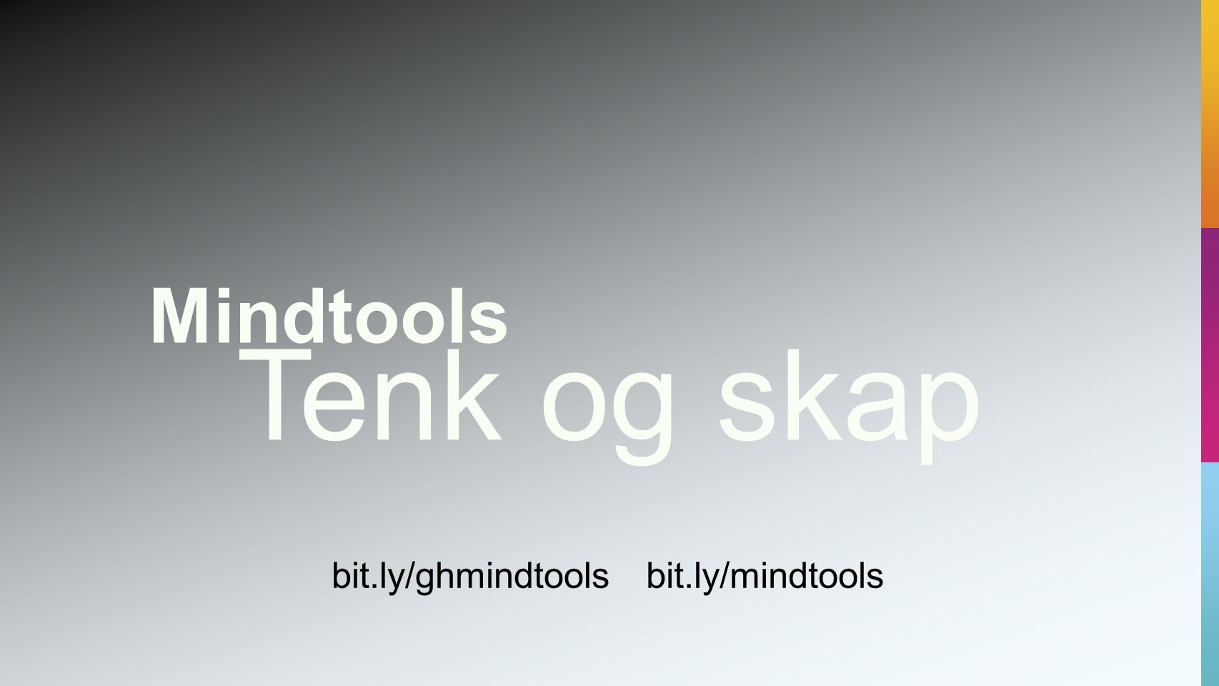 Mindtools Tenk og skap bit.ly/ghmindtoolsbit.ly/mindtools