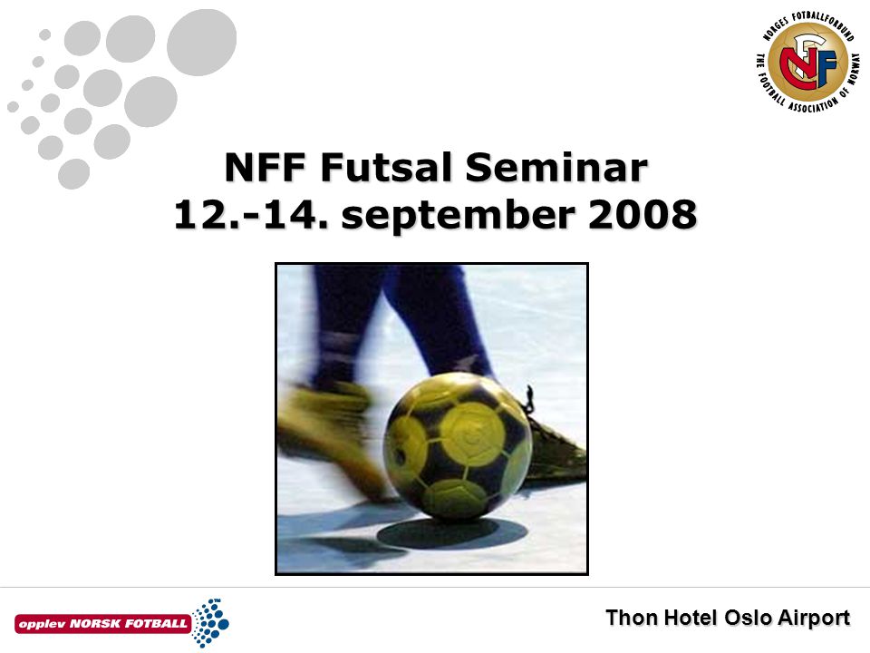 NFF Futsal Seminar september 2008 Thon Hotel Oslo Airport