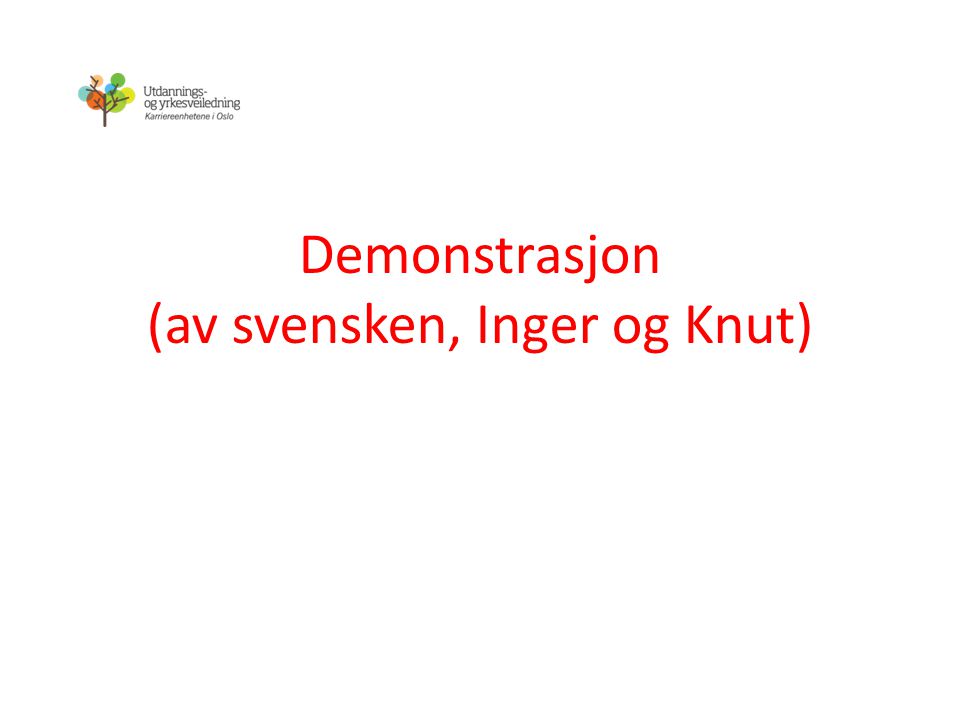 Demonstrasjon (av svensken, Inger og Knut)