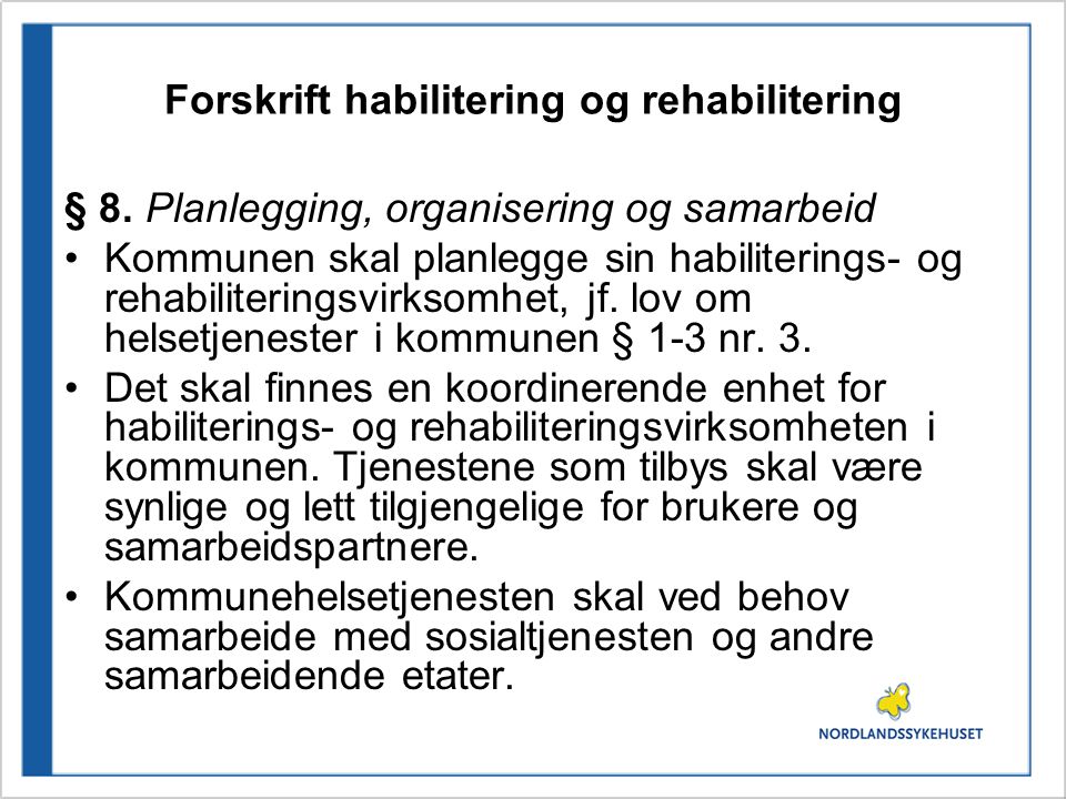 Forskrift habilitering og rehabilitering § 8.