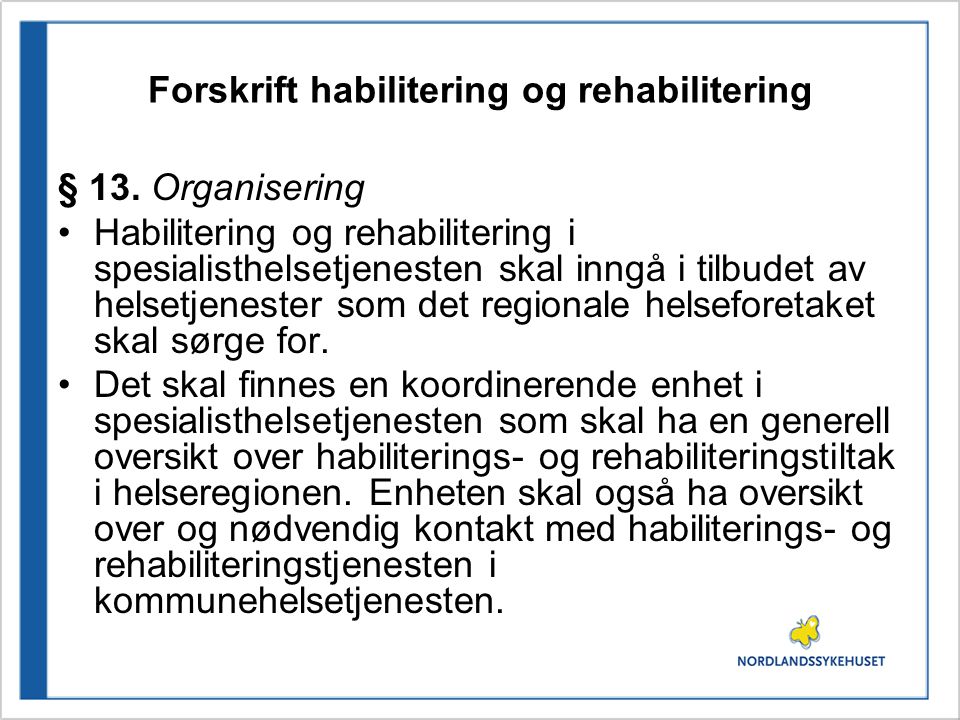 Forskrift habilitering og rehabilitering § 13.
